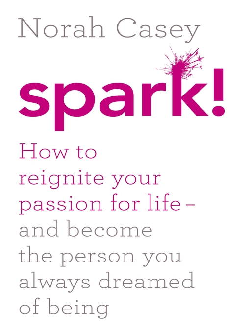 Title details for Spark! by Norah Casey - Wait list